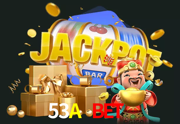 53A Bet  bet